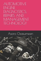 AUTOMOTIVE ENGINE DIAGNOSTICS, REPAIRS AND MANAGEMENT TECHNOLOGY (AUTOMOTIVE TECHNICIAN TRAINING COURSE (FOR MECHANICS)) B089M2FP4W Book Cover