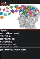 Spettro autistico: voci, verità e percorsi di successo (Italian Edition) 6209876161 Book Cover