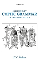 An Elementary Coptic Grammar of the Sahidic Dialect 0856687189 Book Cover