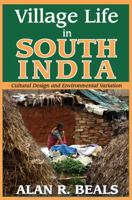 Village life in South India: cultural design and environmental variation (Worlds of man) 1412842735 Book Cover