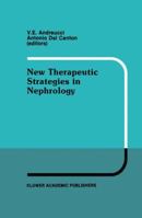 New Therapeutic Strategies in Nephrology: Proceedings of the 3rd International Meeting on Current Therapy in Nephrology Sorrento, Italy, May 27-30, 1990 1461367328 Book Cover
