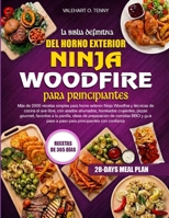 LA BIBLIA DEFINITIVA DEL HORNO EXTERIOR NINJA WOODFIRE PARA PRINCIPIANTES: Más de 2000 recetas simples para horno exterior Ninja Woodfire y técnicas ... favoritos a la parrill (Spanish Edition) B0HBWJ9D39 Book Cover