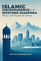 Islamic Jurisprudence in the Western Diaspora: Theory and Practice in Norway 8269427519 Book Cover