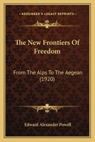 The New Frontiers of Freedom from the Alps to the Ægean 1374821594 Book Cover