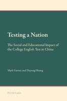 Testing a Nation: The Social and Educational Impact of the College English Test in China 3034317042 Book Cover