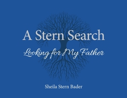 A Stern Search: Looking for My Father 1734434716 Book Cover