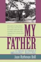 My Father and Albert Einstein: Biography of a Department Store owner, whose thirst for knowledge enabled his close friendship with a genius who changed man's concepts of the universe 0595474160 Book Cover