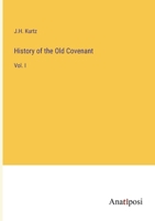 History of the Old Covenant: Vol. I 3382309947 Book Cover