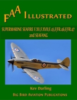 Supermarine Seafire F.XV, F.XVII, F.45, F.46, F.47 and Seafang 1445701049 Book Cover