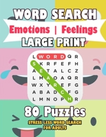 WORD SEARCH Emotions | Feelings LARGE PRINT 80 Puzzles STRESS LESS WORD SEARCH FOR ADULTS: happy emotion word search find the word positive vibres B08HT863GW Book Cover