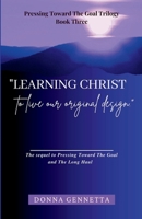 Learning Christ: To Live our Original Design 1955011257 Book Cover