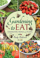 Gardening to Eat: With a Passion for Connecting People and Plants 1526757206 Book Cover