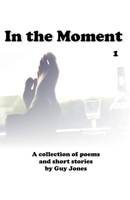 In The Moment 1 B0G4VKGVCF Book Cover