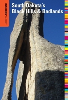 Insiders' Guide to South Dakota's Black Hills & Badlands 0762764767 Book Cover