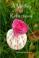 A Medley of Reflections 1304753999 Book Cover