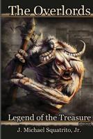 The Overlords:  Legend of the Treasure 1470164922 Book Cover