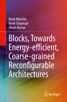 Blocks, Towards Energy-efficient, Coarse-grained Reconfigurable Architectures 3030797732 Book Cover