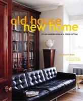 Old House, New Home: Stylish Modern Living In A Period Setting 1849751293 Book Cover
