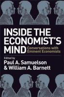 Inside the Economist's Mind: Conversations with Eminent Economists 1405159170 Book Cover