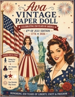 Ava Vintage Paper Doll: Celebrating America’s 250th Birthday with Vintage Patriotic Fashion & Play Scenes (Vintage Paper Doll Collection) B0H14YD8YV Book Cover
