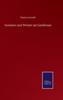 Sommer Und Winter Am Genfersee: Ein Tagebuch (Classic Reprint) 0270228179 Book Cover