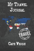 My Travel Journal Cape Verde: 6x9 Travel Notebook or Diary with prompts, Checklists and Bucketlists perfect gift for your Trip to Cape Verde for every Traveler 1674307659 Book Cover
