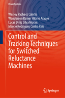 Control and Tracking Techniques for Switched Reluctance Machines (Power Systems) 3031867262 Book Cover