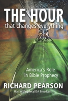 THE HOUR That Changes Everything: America's Role in Bible Prophecy B0917291VQ Book Cover