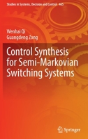 Control Synthesis for Semi-Markovian Switching Systems 9819903165 Book Cover