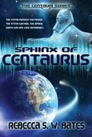 Sphinx of Centaurus 0989357864 Book Cover