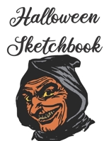 Halloween Sketchbook: Happy Halloween Sketch book: Halloween Characters Sketchbook, Sketching Halloween decorations, Drawing and Creative Doodling. ... Practice Drawing, Paint, Write made in USA 1695919718 Book Cover