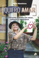 Quiero Amar: Sembrando semillas de amor, valentía y esperanza 8409260646 Book Cover