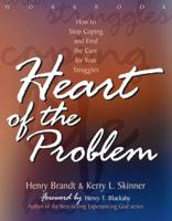 Heart of the Problem: How to Stop Coping and Find the Cure for Your Struggles 0805416676 Book Cover