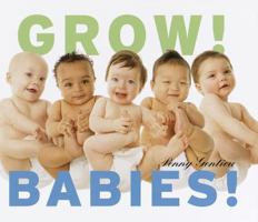 Grow! Babies! 0375822089 Book Cover