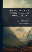 Libre Del Valeros E Strenu Caualler Tirant Lo Blanch (Catalan Edition) 1024910016 Book Cover