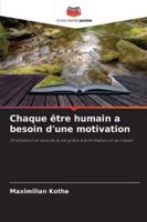 Chaque être humain a besoin d'une motivation 6202369108 Book Cover