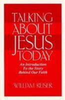 Talking About Jesus Today: An Introduction to the Story Behind Our Faith 080913358X Book Cover