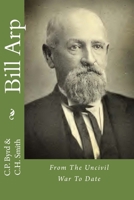 Bill Arp: From The Uncivil War To Date 1500412198 Book Cover