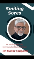 Smiling Sores: An Autobiography with Inspirational and fictional flavour B0F1NDY1G6 Book Cover