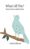 What's All This?: Poetry from a Quirky Kiwi (Anthologies of poetry and short stories) B0GXJF5T96 Book Cover