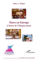 Turcs en Europe: L'heure de l'élargissement (Compétences Interculturelles) (French Edition) 2296018890 Book Cover