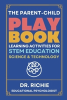 The Parent-Child PLAYBOOK: Learning Activities for STEM EDUCATION Science & Technology (The Parent-Child PLAYBOOK_STEM EDUCATION) 1069223743 Book Cover