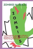 ZOMBIES INVISIBLES: La invasión que los niños y niñas transformarán en su historia preferida B08B39QKXP Book Cover