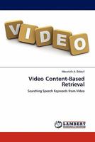 Video Content-Based Retrieval: Searching Speech Keywords from Video 3844386440 Book Cover