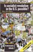 Is Socialist Revolution in the U.S. Possible?, A Necessary Debate 160488018X Book Cover