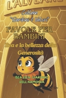Favole per Bambini. Bea e la bellezza della Generosità: Bea ed il giardino dell'Armonia (Bambini e Valori) (Italian Edition) B0GPW5CJS4 Book Cover