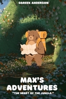 Max’ Big Adventure: The Heart Of The Jungle (Max’s Big Adventures) B0FPGH8ZFN Book Cover