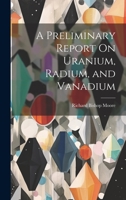 A Preliminary Report On Uranium, Radium, and Vanadium 1146981236 Book Cover