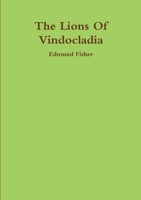 The Lions Of Vindocladia 0244719349 Book Cover