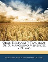 Odas, Epístolas Y Tragedias De D. Marcelino Menéndez Y Pelayo 1018374604 Book Cover